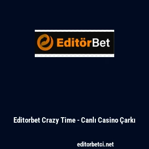 Editorbet Crazy Time - Canlı Casino &Ccedil;arkı