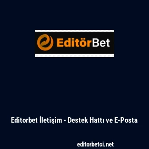 Editorbet İletişim - Destek Hattı ve E-Posta